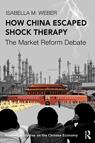 How China Escaped Shock Therapy: The Market Reform Debate (Routledge Studies on the Chinese Economy) von Routledge